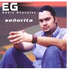 Eddie Gonzalez - Senorita