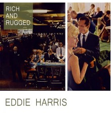 Eddie Harris - Rich And Rugged