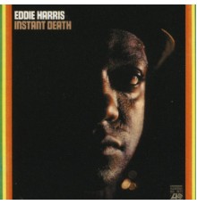 Eddie Harris - Instant Death