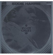 Eddie Harris - Silver Cycles