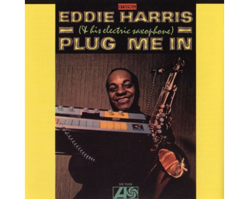 Eddie Harris - Plug Me In