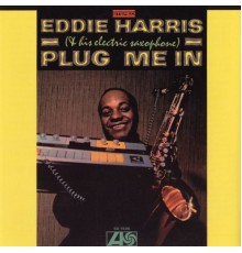 Eddie Harris - Plug Me In