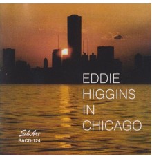 Eddie Higgins - In Chicago