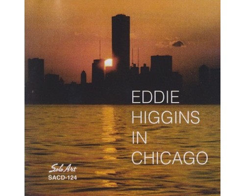 Eddie Higgins - In Chicago