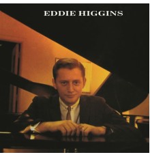 Eddie Higgins - Eddie Higgins