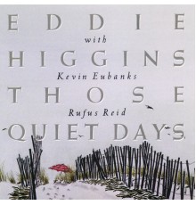 Eddie Higgins - Those Quiet Days