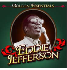 Eddie Jefferson - Golden Essentials