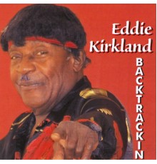 Eddie Kirkland - Backtrackin