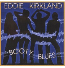 Eddie Kirkland - Booty Blues