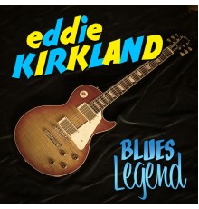 Eddie Kirkland - Blues Legend