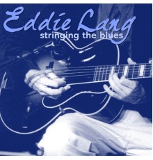 Eddie Lang - Stringing The Blues