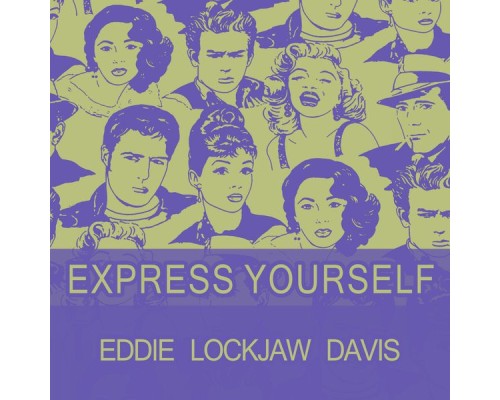 Eddie "Lockjaw" Davis - Express Yourself