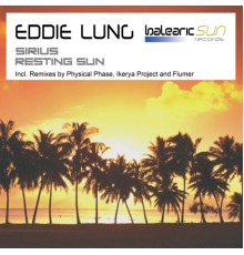 Eddie Lung - Sirius / Resting Sun