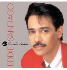 Eddie Santiago - 10 Grandes Exitos