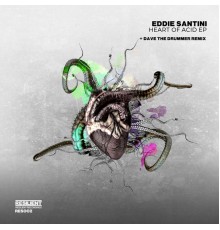 Eddie Santini - Heart of Acid