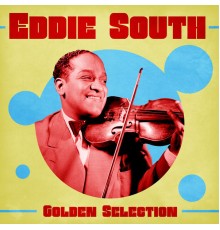 Eddie South - Golden Selection  (Remastered)