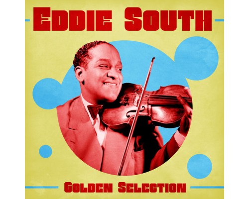 Eddie South - Golden Selection  (Remastered)