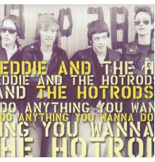 Eddie & The Hot Rods - Do Anything You Wanna Do
