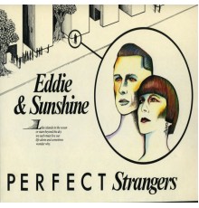 Eddie & The Sunshine - Perfect Strangers