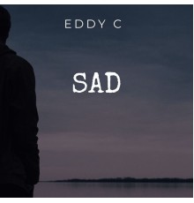 Eddy C - Sad