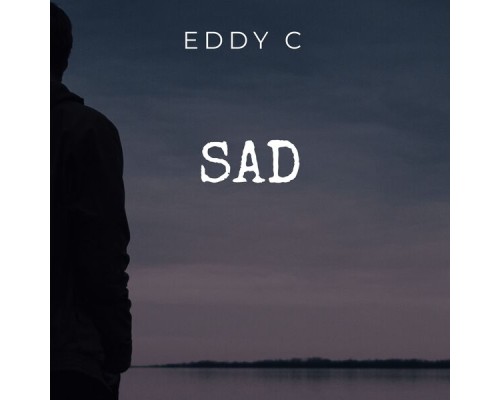 Eddy C - Sad