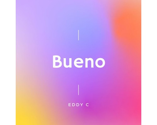 Eddy C - Bueno