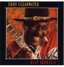 Eddy Clearwater - Help Yourself