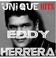 Eddy Herrera - Uniquehits