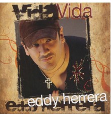 Eddy Herrera - Vida