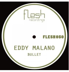 Eddy Malano - Bullet