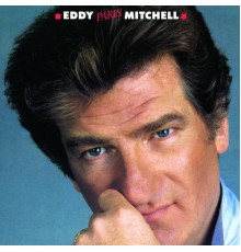 Eddy Mitchell - Eddy Paris Mitchell