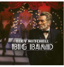 Eddy Mitchell - Big Band