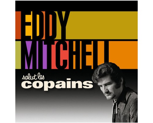 Eddy Mitchell - Salut Les Copains