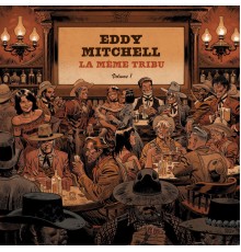 Eddy Mitchell - La Même tribu (Volume 1) (Vol. 1)