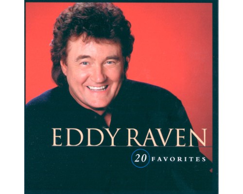 Eddy Raven - 20 Favorites