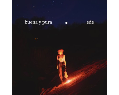 Ede - Buena y pura