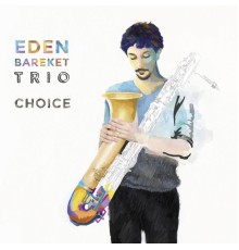 Eden Bareket Trio - Choice