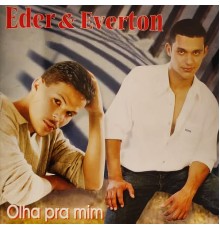 Eder & Everton - Olha Pra Mim