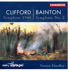 Edgar Bainton - Hubert Clifford - Clifford : Symphonie 1940 - Bainton : Symphonie n° 2