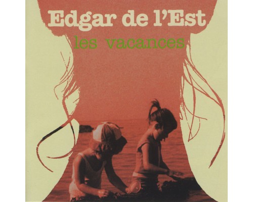 Edgar de l'Est - Les vacances