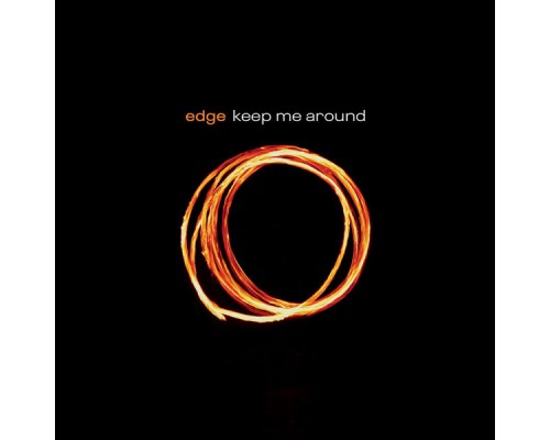 Edge - Keep Me Around