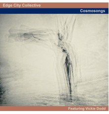 Edge City Collective - Cosmosongs