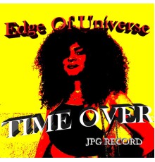 Edge Of Universe - Time Over