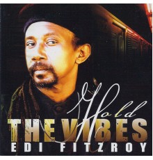 Edi Fitzroy - Hold The Vibes