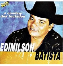 Edimilson Batista - O Cowboy dos Teclados