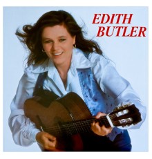 Edith Butler - Je m'appelle Edith