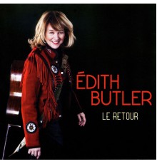 Edith Butler - Le retour