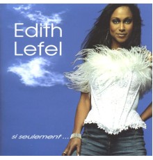 Edith Lefel - Si seulement