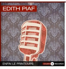 Edith Piaf - Enfin le printemps