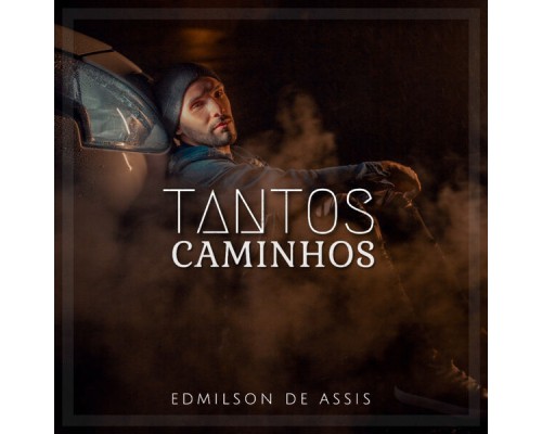 Edmilson de Assis - Tantos Caminhos